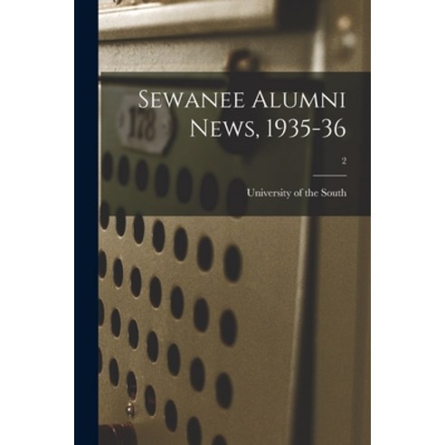 (영문도서) Sewanee Alumni News 1935-36; 2 Paperback, Hassell Street Press, English, 9781014533692