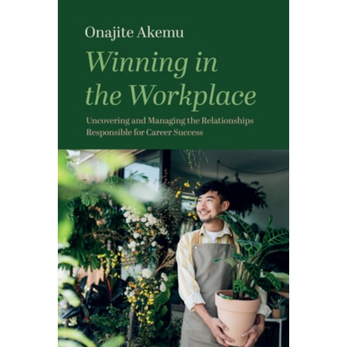 (영문도서) Winning in the Workplace: Uncovering and Managing the Relationships Responsible for Career Su... Hardcover, Resource Publications (CA), English, 9781666795035