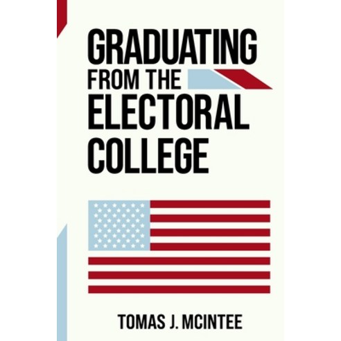 (영문도서) Graduating from the Electoral College Paperback, Hurricane Lamp Press, English, 9781959266013