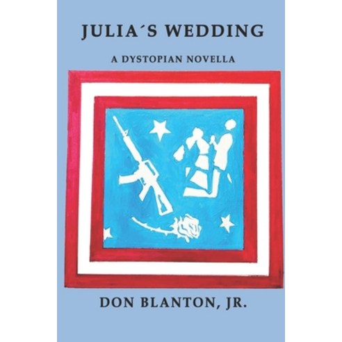 (영문도서) Julia''s Wedding: A Dystopian Novella Paperback, Independently Published, English, 9798841908517