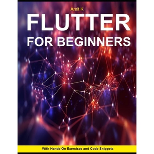 (영문도서) Begining Flutter Programming: Learn Flutter Programming from scratch Paperback, Independently Published, English, 9798323180400