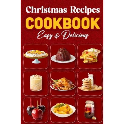 (영문도서) Christmas Recipes Cookbook: Easy & Delicious: Christmas Desserts Paperback, Independently Published, English, 9798877358546