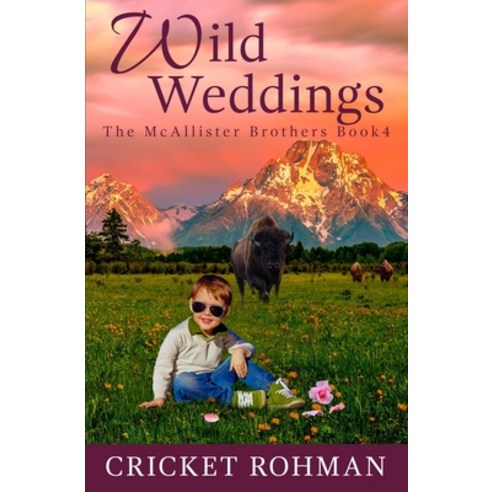 (영문도서) Wild Weddings: A Romantic Western Adventure Paperback, C. Rohman, English, 9781735567242