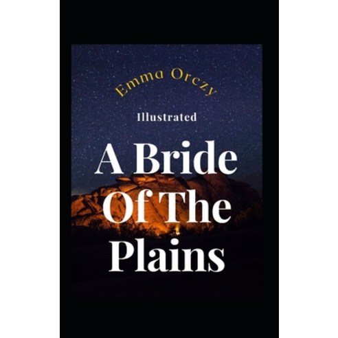 A Bride Of The Plains Illustrated: Romance & Historical Paperback, Independently Published, English, 9798728826958