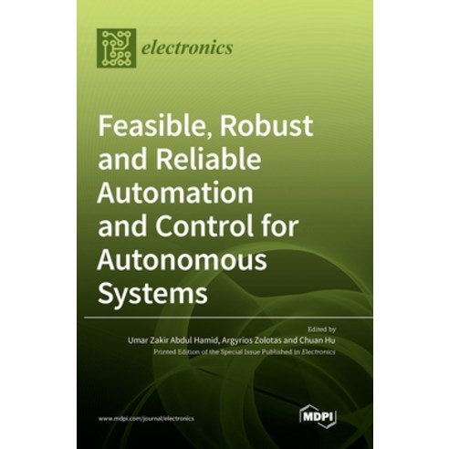 (영문도서) Feasible Robust and Reliable Automation and Control for Autonomous Systems Hardcover, Mdpi AG, English, 9783036550756