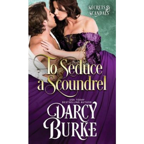 (영문도서) To Seduce a Scoundrel Paperback, Darcy E. Burke Publishing, English, 9781939713919