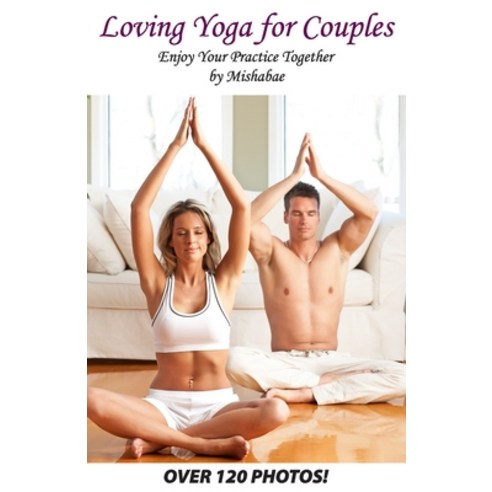 (영문도서) Loving Yoga For Couples: Enjoy Your Practice Together Paperback, Independently Published, English, 9798882989186