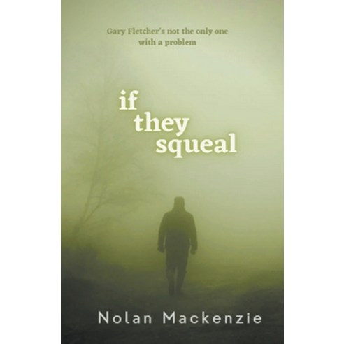 (영문도서) If They Squeal Paperback, Nolan MacKenzie Books, English, 9780473704841