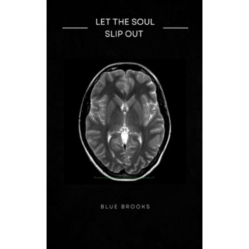 (영문도서) Let the Soul Slip Out Paperback, Libresco Feeds Pvt. Ltd, English, 9789357210751