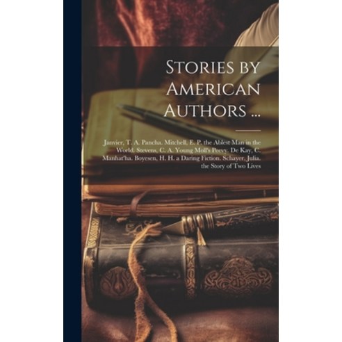 (영문도서) Stories by American Authors ...: Janvier T. A. Pancha. Mitchell E. P. the Ablest Man in the... Hardcover, Legare Street Press, English, 9781020666353