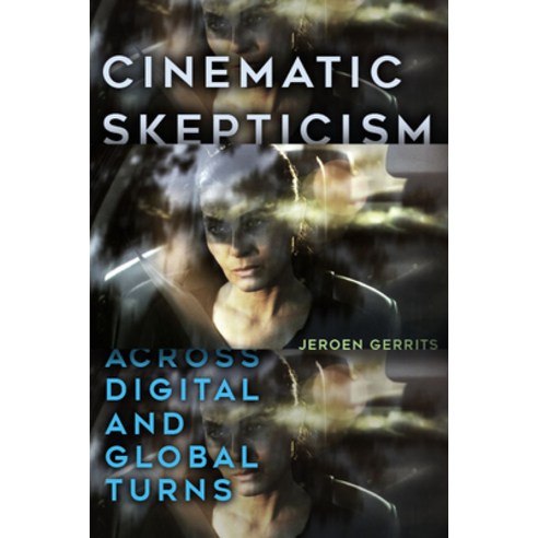 Cinematic Skepticism: Across Digital and Global Turns Paperback, State University of New York Press