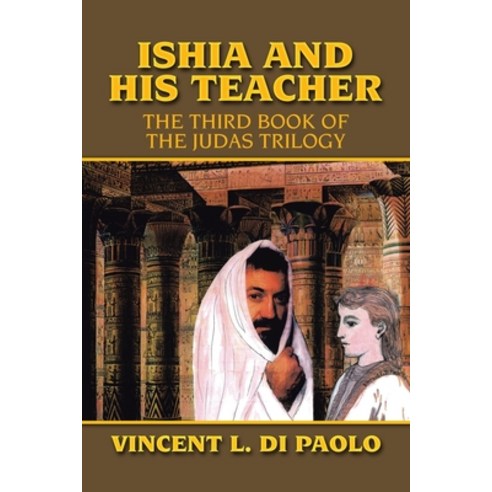 (영문도서) Ishia and His Teacher: The Third Book of the Judas Trilogy Paperback, Xlibris Us, English, 9781664194809