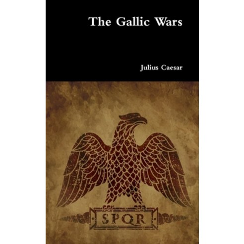 The Gallic Wars Hardcover, Lulu.com, English, 9780359786855