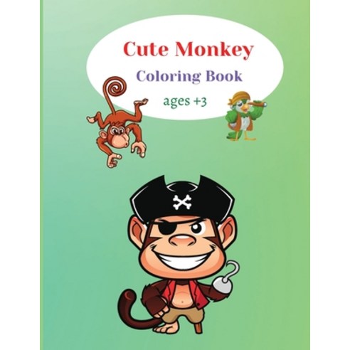(영문도서) Cute Monkey Coloring Book: A Unique Collection Of Coloring Pages Activity Book for Kids and ... Paperback, Ariadne Rushford, English, 9786283078356