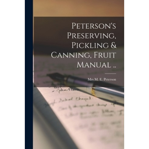 (영문도서) Peterson''s Preserving Pickling & Canning Fruit Manual .. Paperback, Legare Street Press, English, 9781014057440