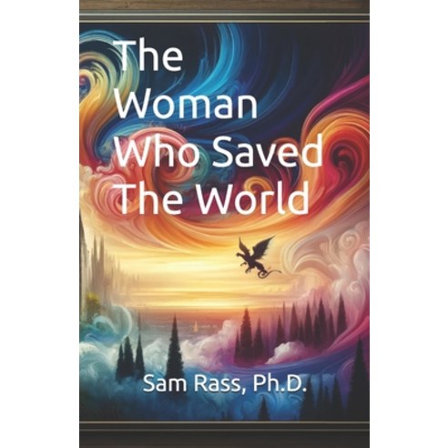 (영문도서) The Woman Who Saved The World Paperback, Independently Published, English, 9798327231924