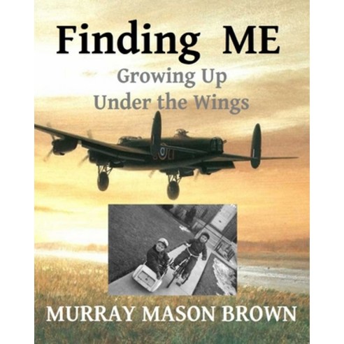 (영문도서) Finding ME: Growing Up Under the Wings Paperback, Independently Published, English, 9798391006619