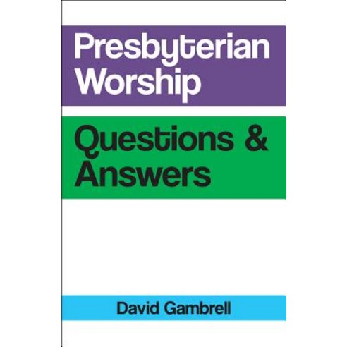 Presbyterian Worship Questions Paperback, Westminster John Knox Press