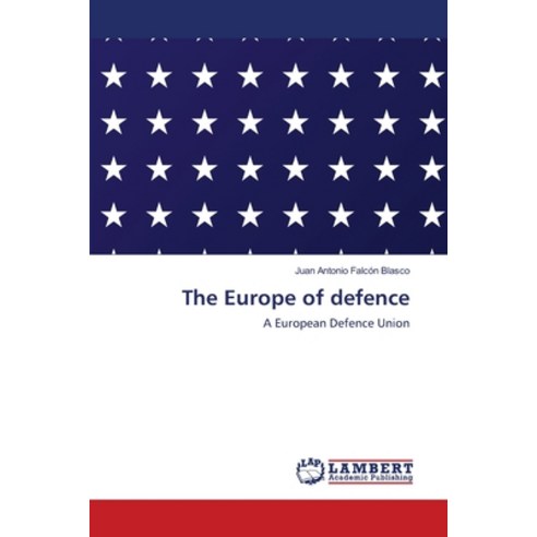 (영문도서) The Europe of defence Paperback, LAP Lambert Academic Publis..., English, 9786203195538
