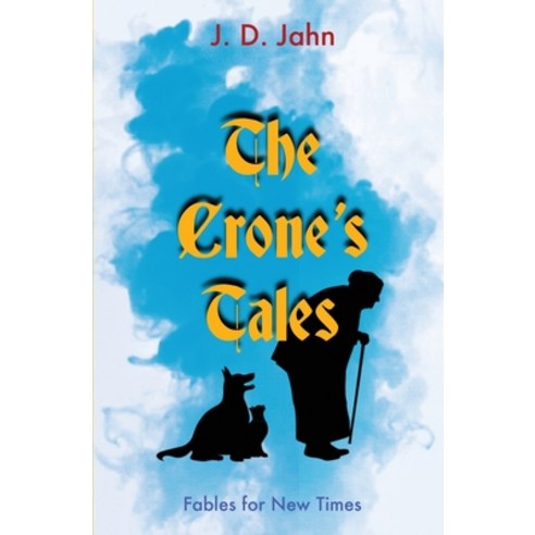 The Crone''s Tales: Fables for New Times Paperback, Atmosphere Press, English, 9781636495637