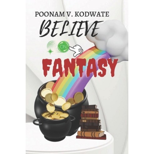 (영문도서) Believe on fantacy Paperback, Amazon Kdp, English, 9789358910940