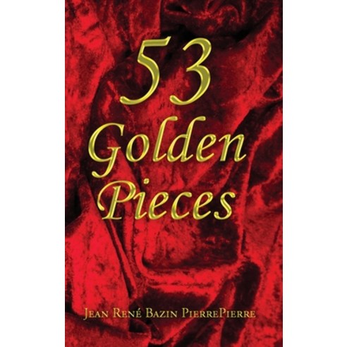 (영문도서) 53 Golden Pieces Hardcover, Jeanrene Bazin Pierrepierre, English, 9798988805182