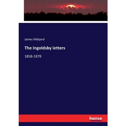 The Ingoldsby letters: 1858-1878 Paperback, Hansebooks