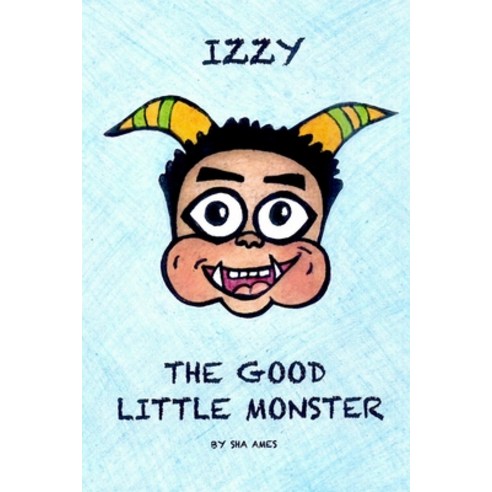 (영문도서) Izzy The Good Little Monster Paperback, Independently Published, English, 9798465909815
