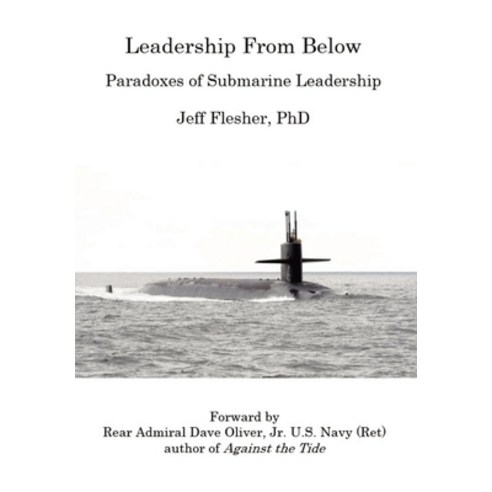 Leadership From Below: Paradoxes of Submarine Leadership Hardcover, Wisdom Mates Press, English, 9780578888125