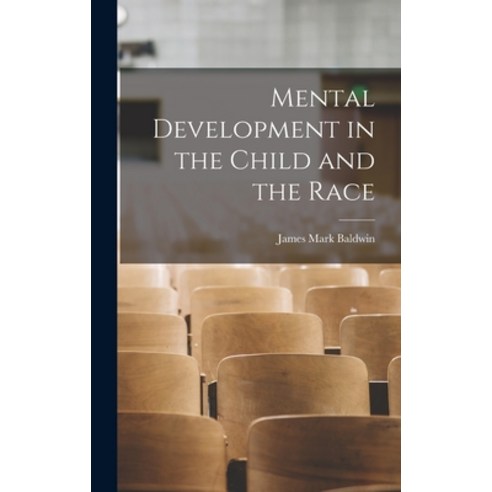 (영문도서) Mental Development in the Child and the Race Hardcover, Legare Street Press, English, 9781015932654