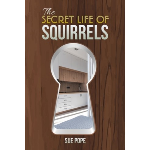 (영문도서) The Secret Life of Squirrels Paperback, Austin Macauley, English, 9781398492608