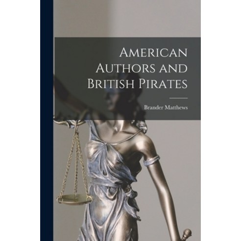 (영문도서) American Authors and British Pirates [microform] Paperback, Legare Street Press, English, 9781013821455