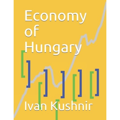(영문도서) Economy of Hungary Paperback, Independently Published, English, 9781795169295