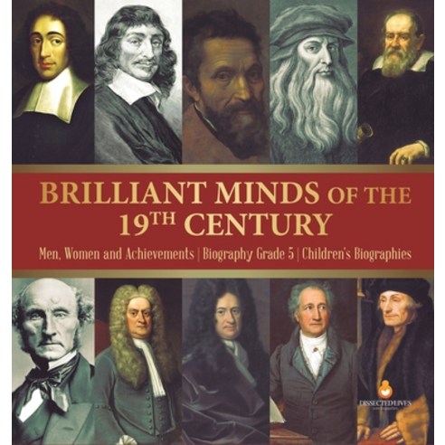 Brilliant Minds of the 19th Century Men Women and Achievements Biography Grade 5 Children''s Biograp... Hardcover, Dissected Lives, English, 9781541975361