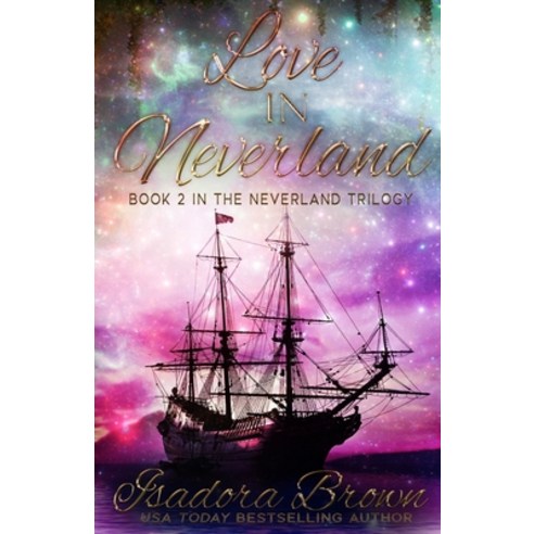 Love in Neverland: Book 2 in The Neverland Trilogy Paperback, Independently Published