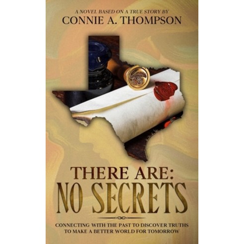 There Are: No Secrets: Connecting with the Past to Discover Truths to Make a Better World for Tomorrow Paperback, Independently Published, English, 9798722429803