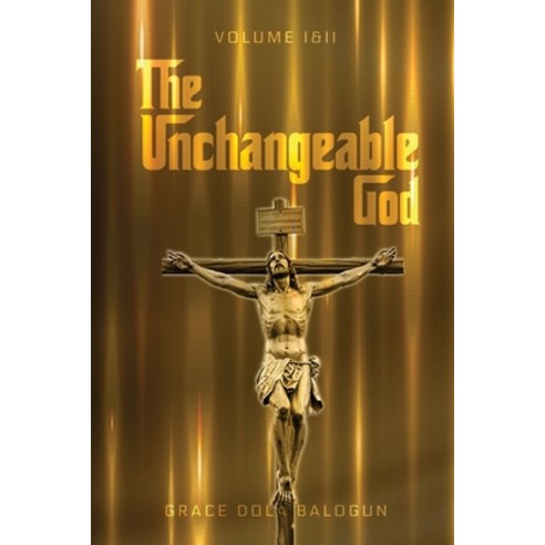 (영문도서) The Unchangeable God Volume I & II Paperback, Grace Dola Balogun - Grace ..., English, 9781088083925