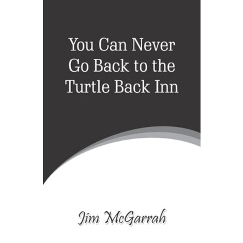 (영문도서) You Can Never Go Back to the Turtle Back Inn Paperback, Rochak Publishing, English, 9788182539624