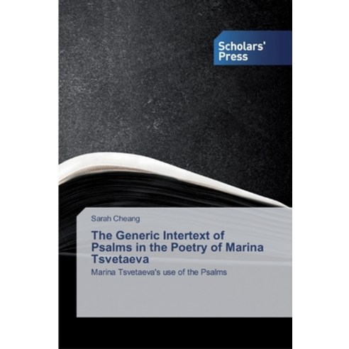 The Generic Intertext of Psalms in the Poetry of Marina Tsvetaeva Paperback, Scholars'' Press