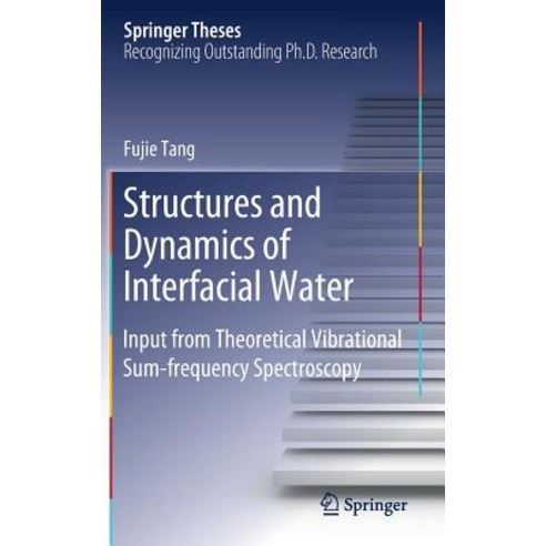 Structures and Dynamics of Interfacial Water: Input from Theoretical Vibrational Sum-Frequency Spect... Hardcover, Springer