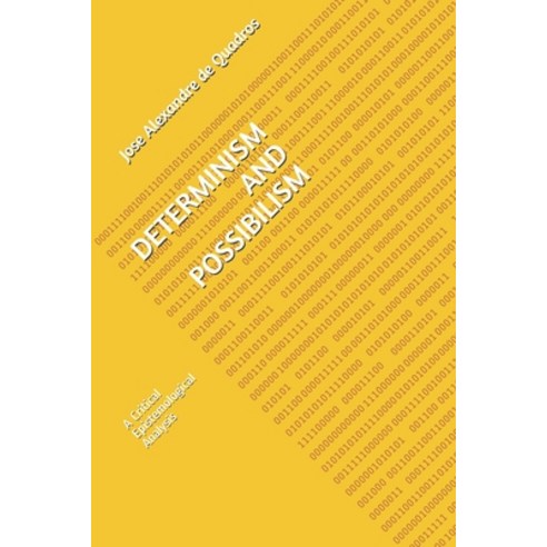 Determinism and Possibilism: A Critical Epistemological Analysis Paperback, Independently Published