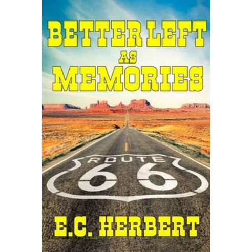 (영문도서) Better Left As Memories: Sequel to Between the Highway and the Fence Post: A Classic Western Paperback, Independently Published, English, 9798512224748