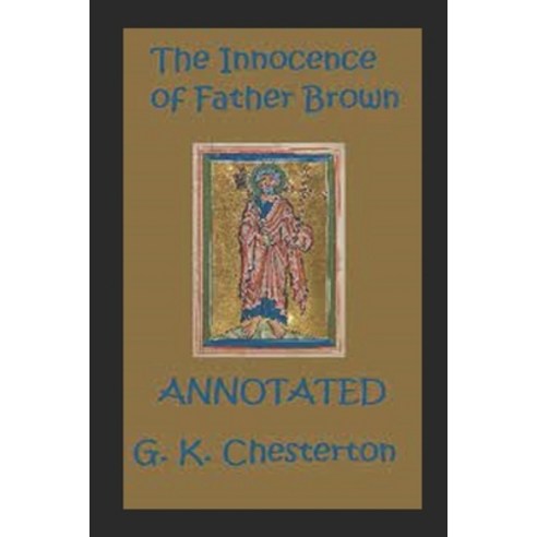 (영문도서) The Innocence of Father Brown (Annotated Original Edition) Paperback, Independently Published, English, 9798421624370