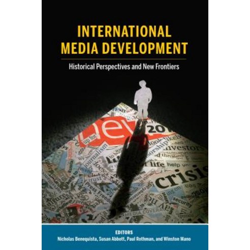 International Media Development: Historical Perspectives and New Frontiers Paperback, Peter Lang Inc., International Academic Publi