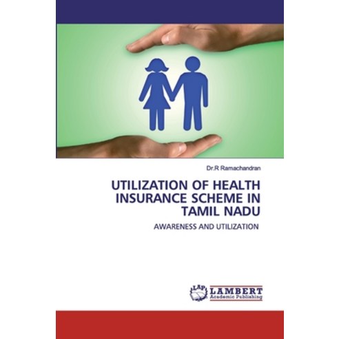 Utilization of Health Insurance Scheme in Tamil Nadu Paperback, LAP Lambert Academic Publishing