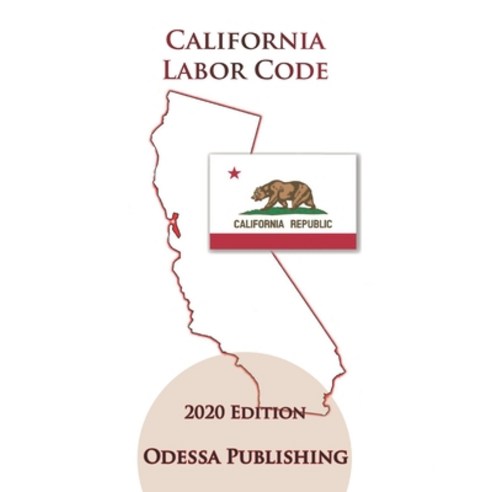 California Labor Code 2020 Edition [LAB] Paperback, Independently ...