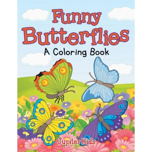 Funny Butterflies (A Coloring Book) Paperback, Jupiter Kids, English, 9781682602560