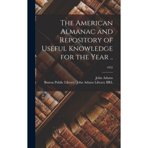 (영문도서) The American Almanac and Repository of Useful Knowledge for the Year ..; 1832 Hardcover, Legare Street Press, English, 9781013351204