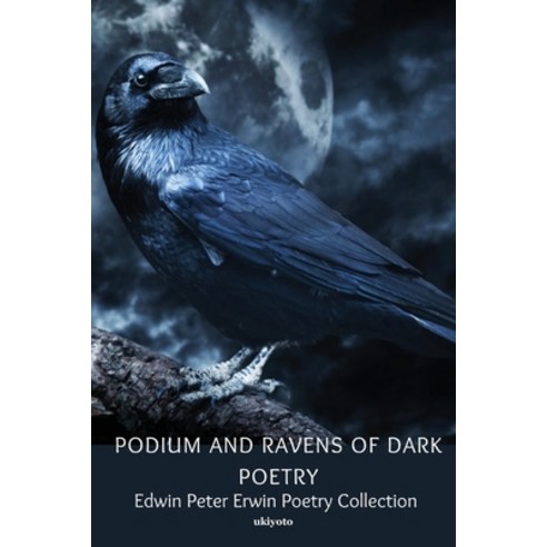 (영문도서) Podium and Ravens of Dark Poetry Paperback, Ukiyoto Publishing, English, 9789360497989