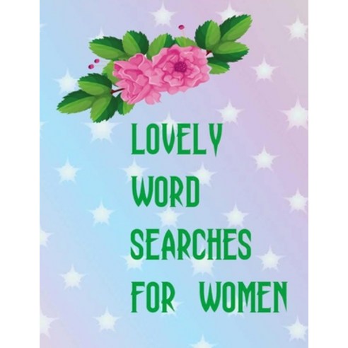 (영문도서) Lovely Word Searches for Women: activity book for women word searches puzzle and maze Paperback, Independently Published, English, 9798726673936